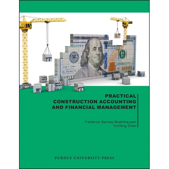 Purdue Handbooks in Building Constructio Practical Construction Accounting and Financial Management, (Paperback)
