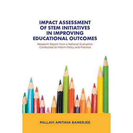 Impact Assessment of Stem Initiatives in Improving Educational Outcomes -