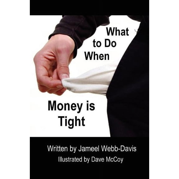 What to Do When Money is Tight, (Paperback)