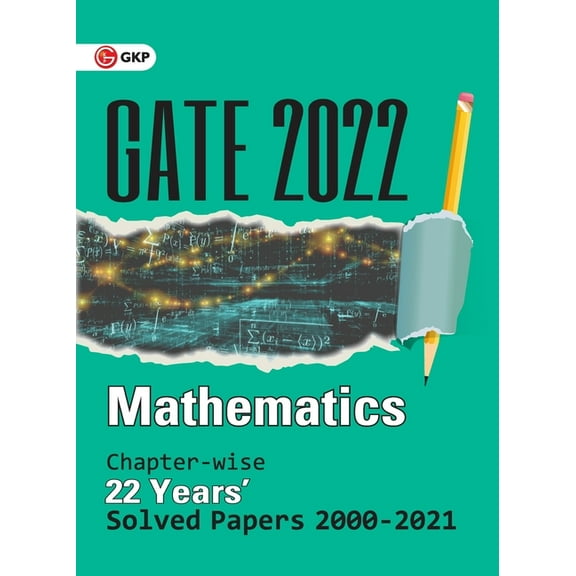 GATE 2022 Mathematics - 22 Years Chapter-wise Solved Papers 2000-2021, (Paperback)