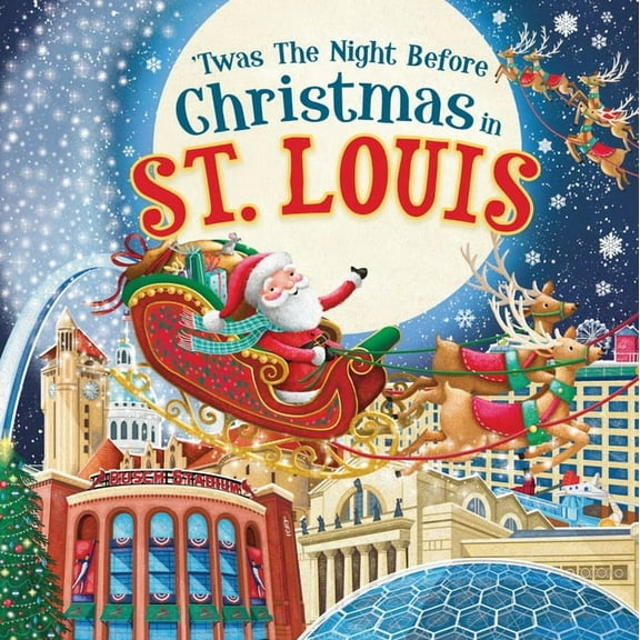 Night Before Christmas in: 'Twas the Night Before Christmas in St. Louis (Hardcover)