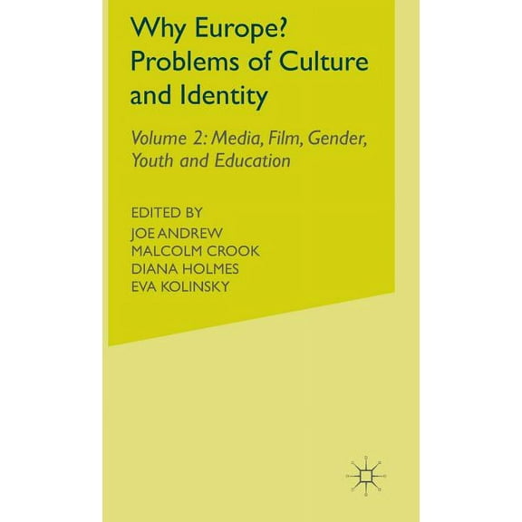 Why Europe? Problems of Culture and Identity: Volume 2: Media, Film, Gender, Youth and Education, (Hardcover)