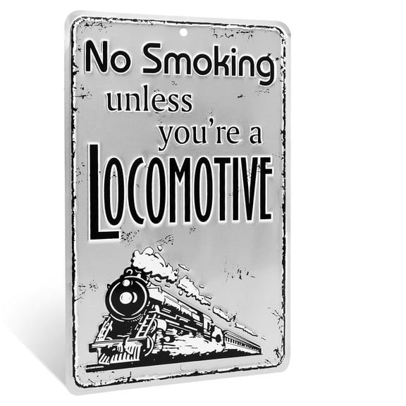 No Smoking Unless Your A Locomotive Funny Railroad Steam Engine Sign Train Wall Art Home Bar RR Decor