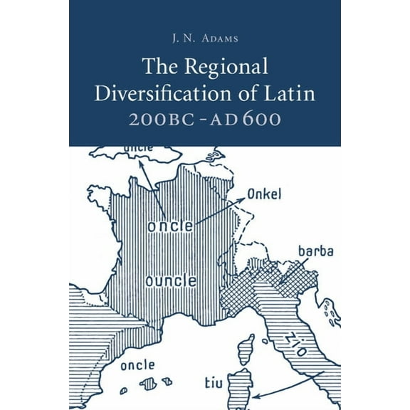 The Regional Diversification of Latin 200 BC - Ad 600, (Paperback)