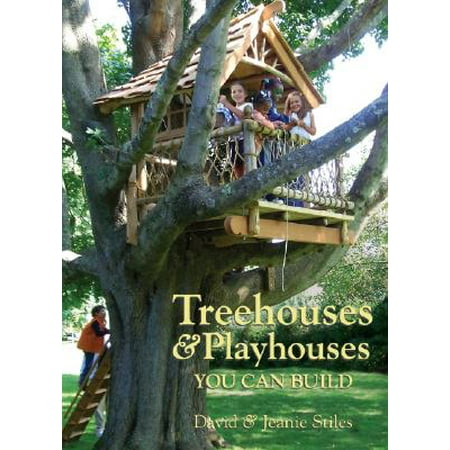 Treehouses & Playhouses You Can Build (Best Tree To Build A Treehouse In)