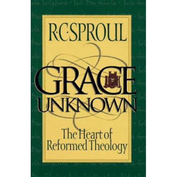 Pre-Owned Grace Unknown: The Heart of Reformed Theology (Paperback) 0801011213 9780801011214