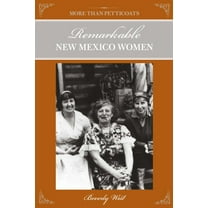 More Than Petticoats More Than Petticoats: Remarkable New Mexico Women, (Paperback)