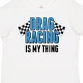 thumbnail image 4 of Inktastic Drag Racing is My Thing with Flags Boys or Girls Toddler T-Shirt, 4 of 5