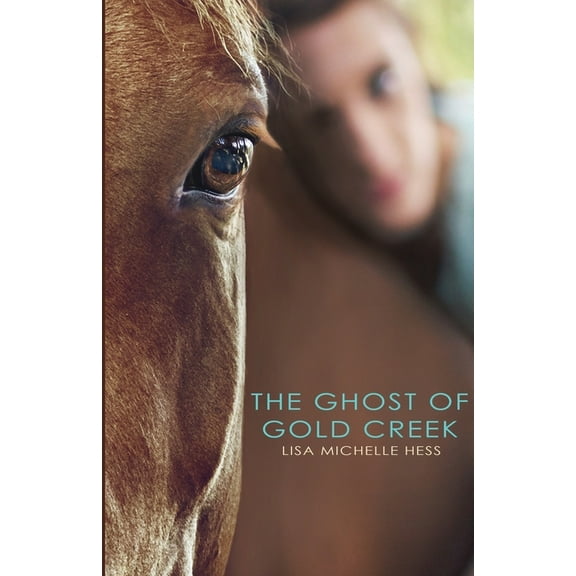 The Ghost of Gold Creek, (Paperback)