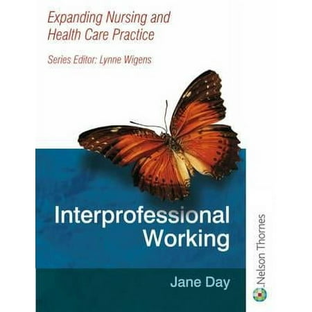 Interprofessional Working : Expanding Nursing and Health Care Practice Series