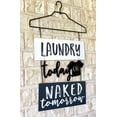 thumbnail image 3 of Laundry Room Metal Decor Sign Door Wall Art for Modern Home/Laundry Today or Naked Tomorrow / 19" x 13", 3 of 6