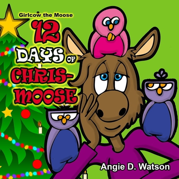 Girlcow the Moose 12 Days of Chris-Moose, (Paperback)