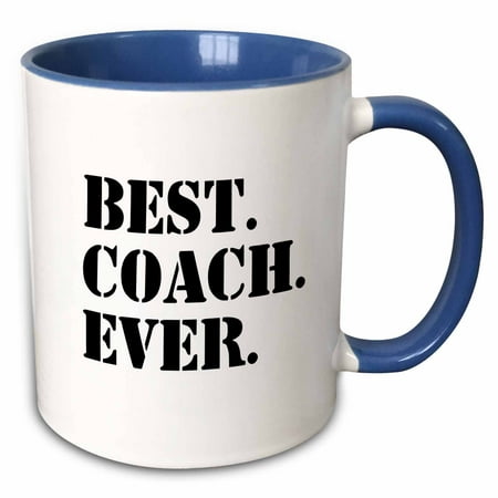 3dRose Best Coach Ever - Gifts for Sports Coaches - Life Coaches - or other types of coaches - black text - Two Tone Blue Mug,
