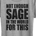 thumbnail image 3 of Instant Message - Not Enough Sage - Women's Short Sleeve Graphic T-Shirt, 3 of 6