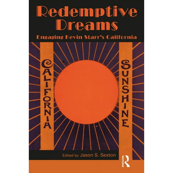 Redemptive Dreams: Engaging Kevin Starr's California, (Paperback)