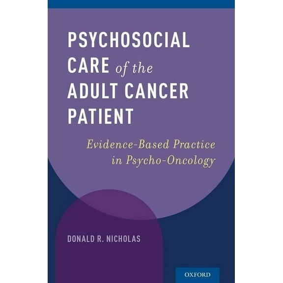 Psychosocial Care of the Adult Cancer Patient: Evidence-Based Practice in Psycho-Oncology, (Paperback)