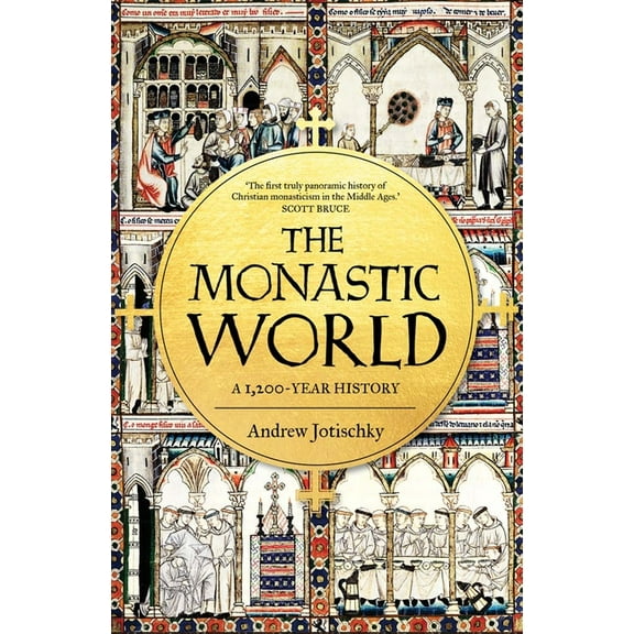 The Monastic World: A 1,200-Year History, (Hardcover)