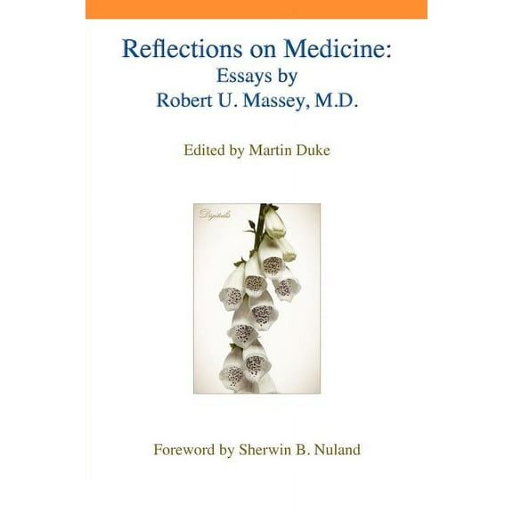 Reflections on Medicine: Essays by Robert U. Massey, M.D., (Paperback)