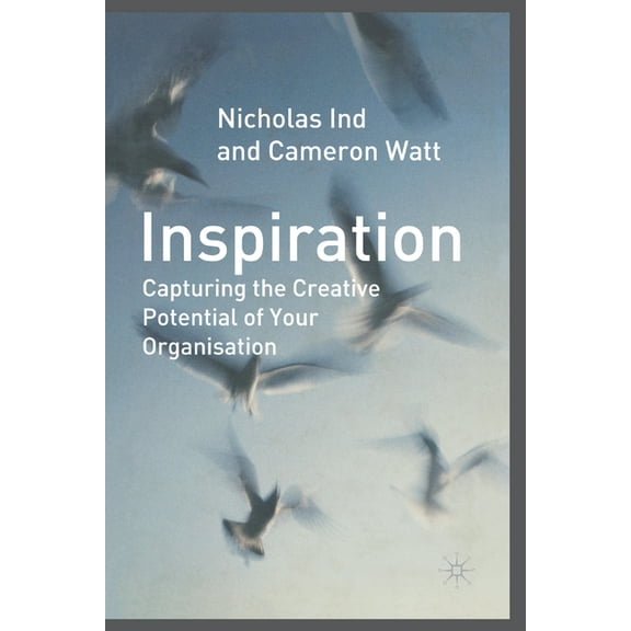 Inspiration: Capturing the Creative Potential of Your Organization, (Paperback)
