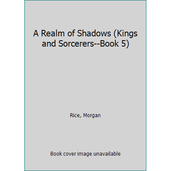 Pre-Owned A Realm of Shadows (Kings and Sorcerers--Book 5) (Paperback) 1632914425 9781632914422