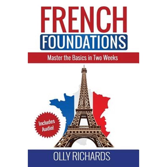 Pre-Owned French Foundations : Master the Basics in Two Weeks Learn French