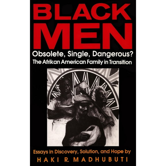 Pre-Owned Black Men, Obsolete, Single, Dangerous?: The Afrikan American Family in Transition (Paperback) 0883781352 9780883781357