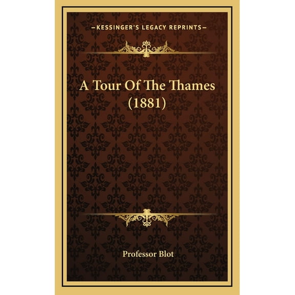 A Tour Of The Thames (1881) (Hardcover)