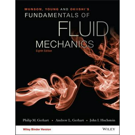 Munson, Young and Okiishi's Fundamentals of Fluid Mechanics, Binder Ready