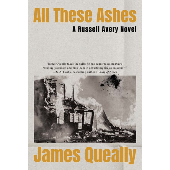 Russell Avery All These Ashes: A Russell Avery Novel, (Paperback)