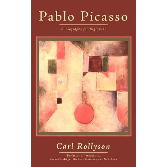 Pablo Picasso: A Biography for Beginners (Paperback)