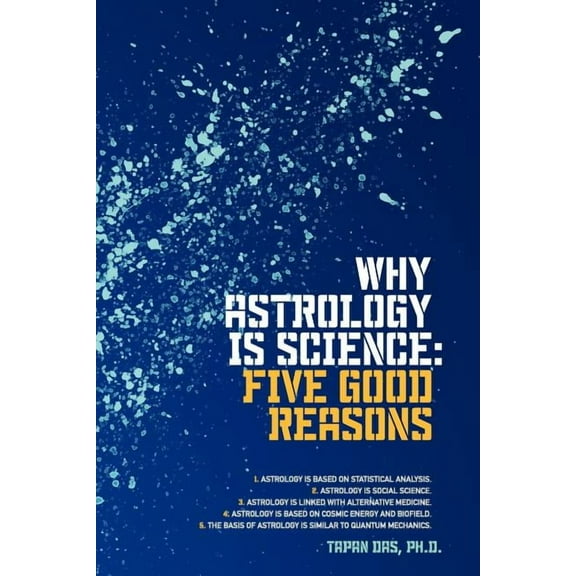 Why Astrology is Science: Five Good Reasons, (Paperback)