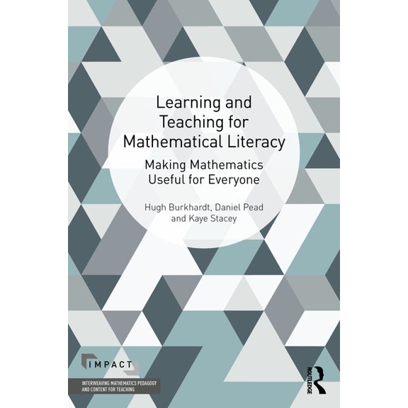 Impact: Interweaving Mathematics Pedagog Learning and Teaching for Mathematical Literacy: Making Mathematics Useful for Everyone, (Paperback)
