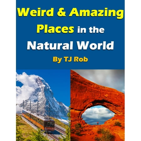 Weird and Amazing Places in the Natural World - (Best Natural Places In The World)