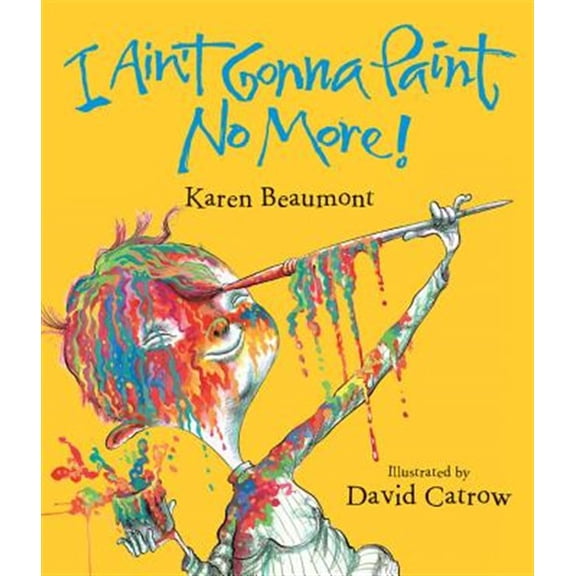 Pre-Owned I Ain't Gonna Paint No More! (Hardcover) 0152024883 9780152024888