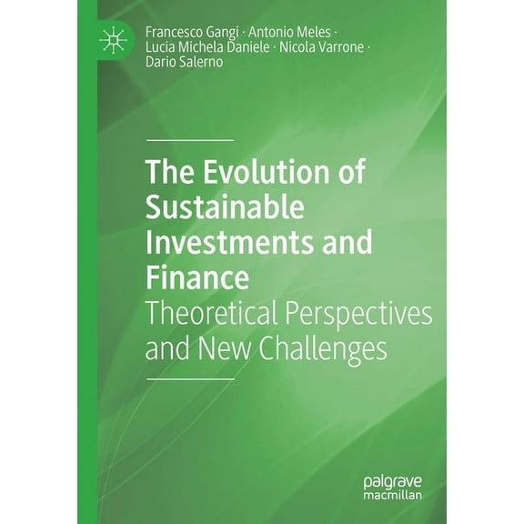 The Evolution of Sustainable Investments and Finance: Theoretical Perspectives and New Challenges, (Paperback)