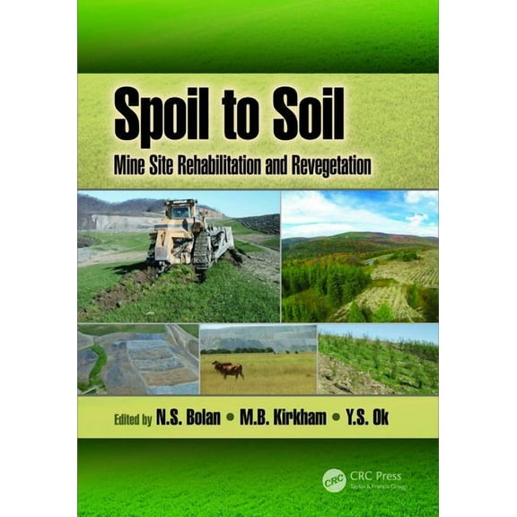 Spoil to Soil: Mine Site Rehabilitation and Revegetation, (Hardcover)