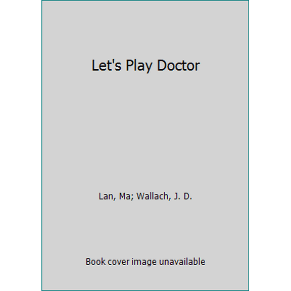 Pre-Owned Let's Play Doctor (Paperback) 0970149093 9780970149091