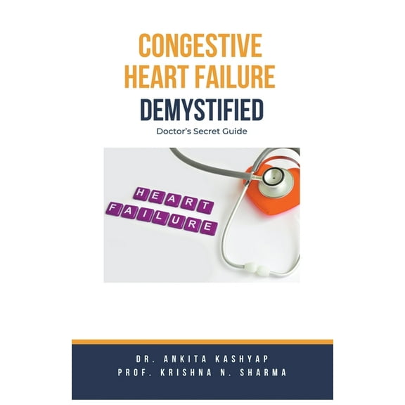 Congestive Heart Failure Demystified: Doctor's Secret Guide, (Paperback)