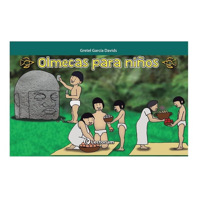 Olmecas para Niños Talleres Lectorum Gretel Garcia Davids