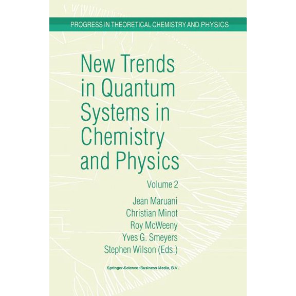 Progress in Theoretical Chemistry and Ph New Trends in Quantum Systems in Chemistry and Physics: Volume 2 Advanced Problems and Complex Systems Paris, France, 19, Book 7, (Paperback)