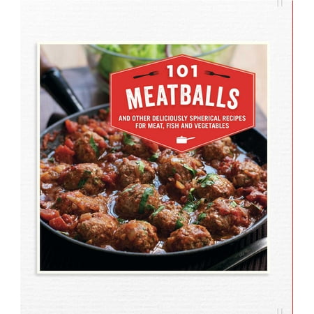 Christmas Dinner Vegetable Recipes 101 Meatballs : and other deliciously spherical recipes for meat, fish and vegetables ()
