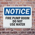 thumbnail image 4 of (2 Pack) Fire Pump Room Do Not Use Water OSHA Notice Sign 24 Inch X 18 Inch Indoor / Outdoor Rust-Free Aluminum Metal Signs for Workplace, Workshop, and Construction Site, Made in the USA, 4 of 8