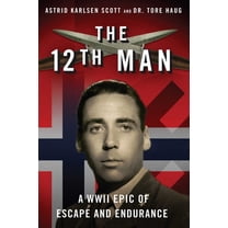 Pre-Owned The 12th Man: A WWII Epic of Escape and Endurance (Paperback) 151071863X 9781510718630