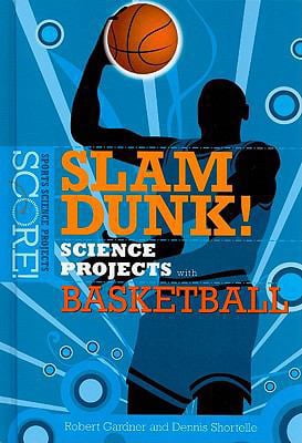 Pre-Owned Slam Dunk! Science Projects with Basketball (Library Binding ...