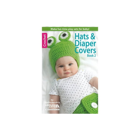 Leisure Arts Hats and Diaper Covers Crochet Book 2