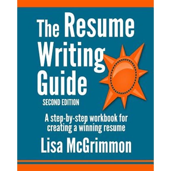 Pre-Owned The Resume Writing Guide: A Step-by-Step Workbook for Writing a Winning Resume