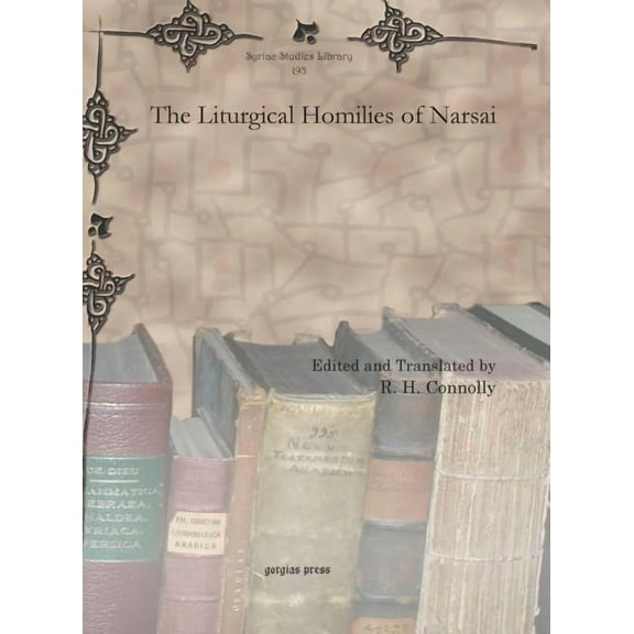 The Liturgical Homilies of Narsai (Hardcover)
