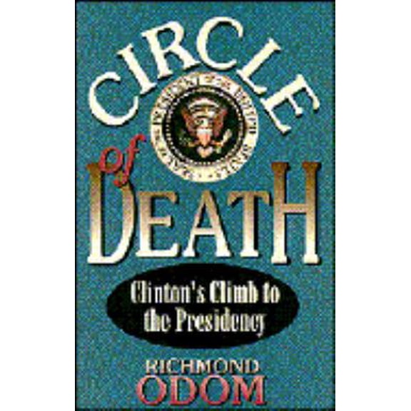 Pre-Owned Circle of Death: Clinton's Climb to the Presidency (Paperback) 1563840898 9781563840890