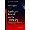 thumbnail image 4 of Spectrum-Aware Mobile Computing: Convergence of Cloud Computing and Cognitive Networking (Signals and Communication Technology), 4 of 4