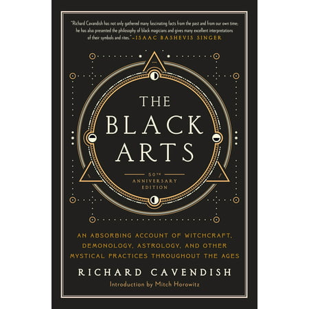 The Black Arts : A Concise History of Witchcraft, Demonology, Astrology, Alchemy, and Other Mystical Practices Throughout the (The Best Astrology App)
